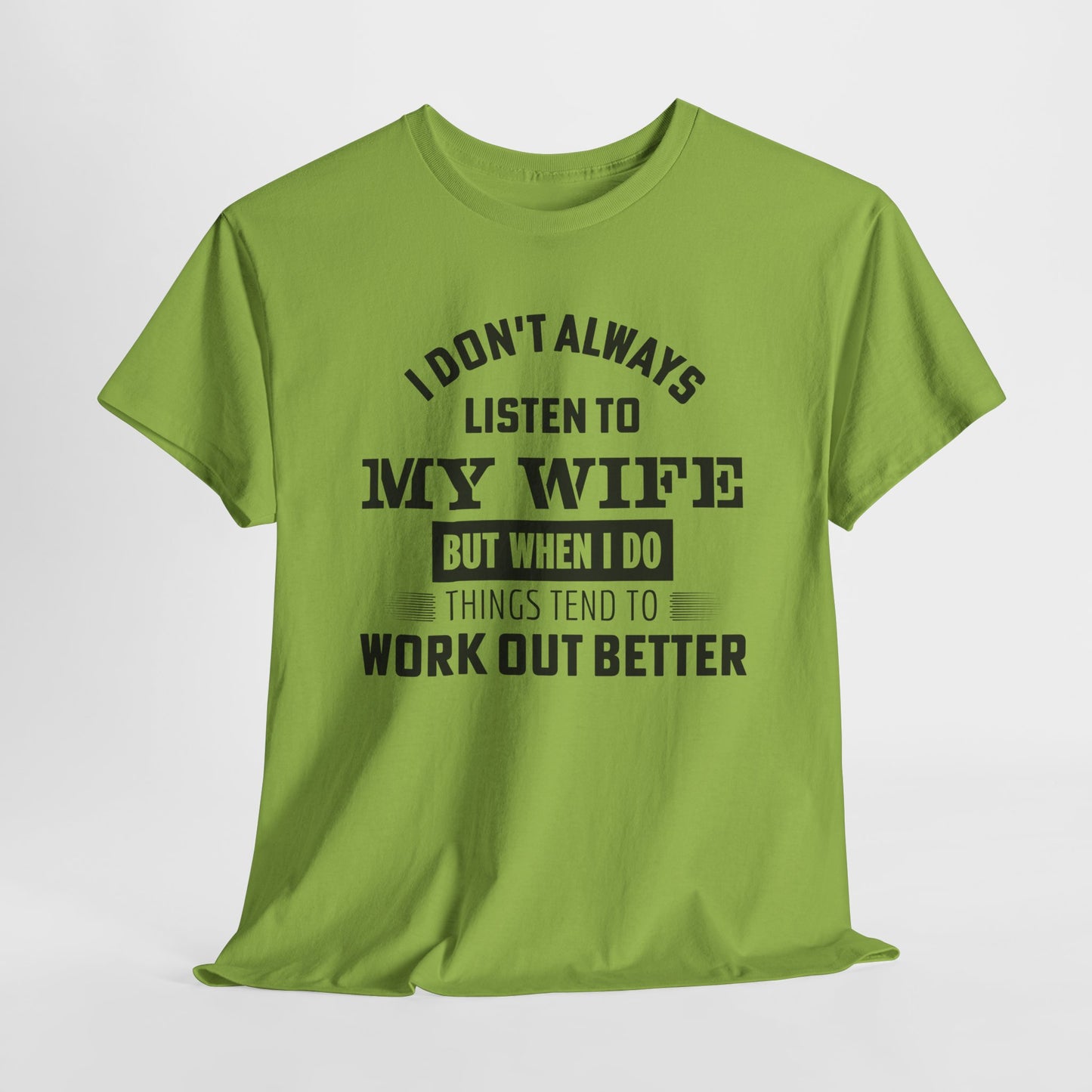 I Don’t Always Listen to My Wife Tee