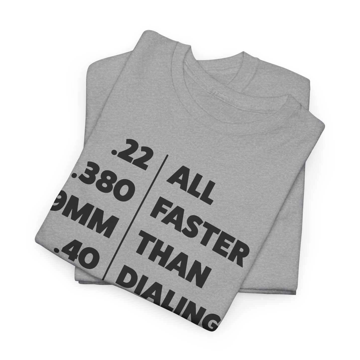 Faster Than Dialing 911 T-Shirt - Caliber Speed Design