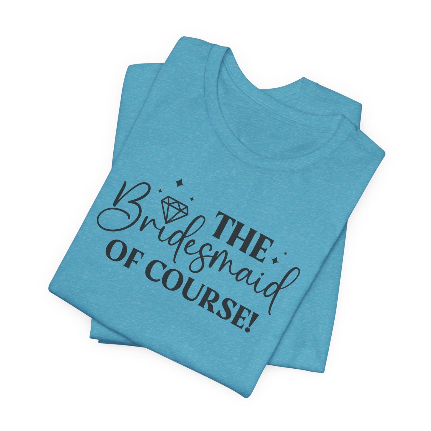 Bridesmaid T-Shirt For Bachelorette Party T Shirt For Wedding Crew TShirt