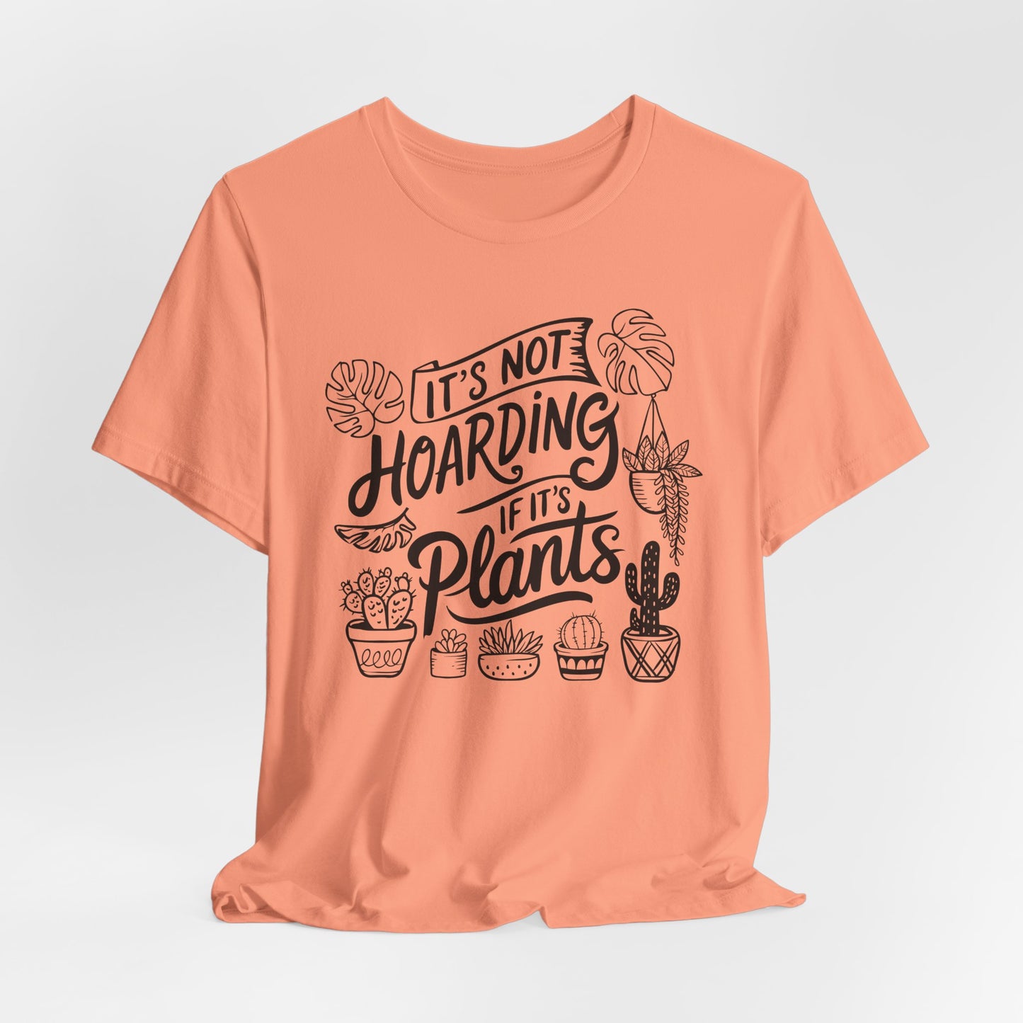 Plant Hoarder T-Shirt - Funny Graphic
