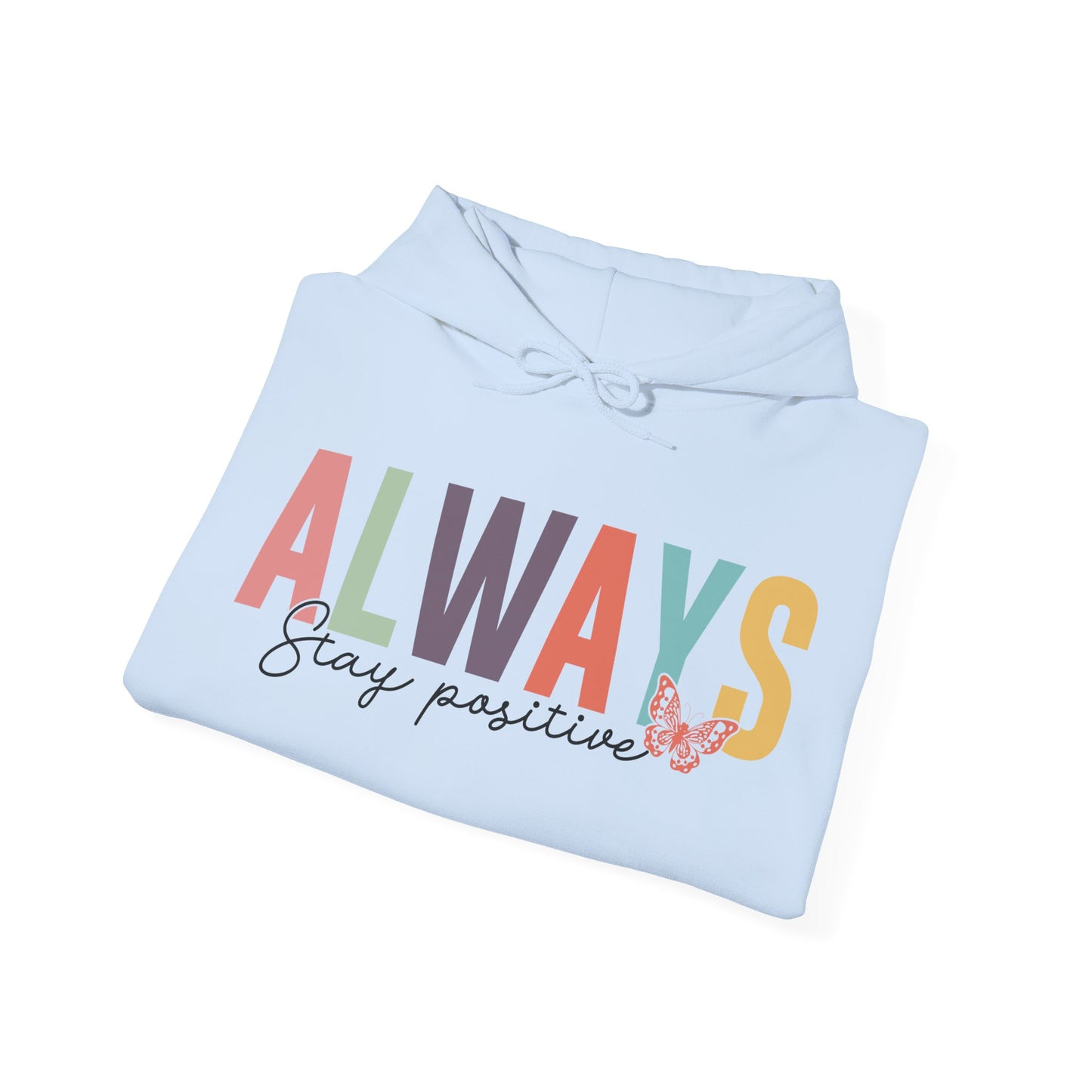Always Stay Positive And Be Kind Hoodie