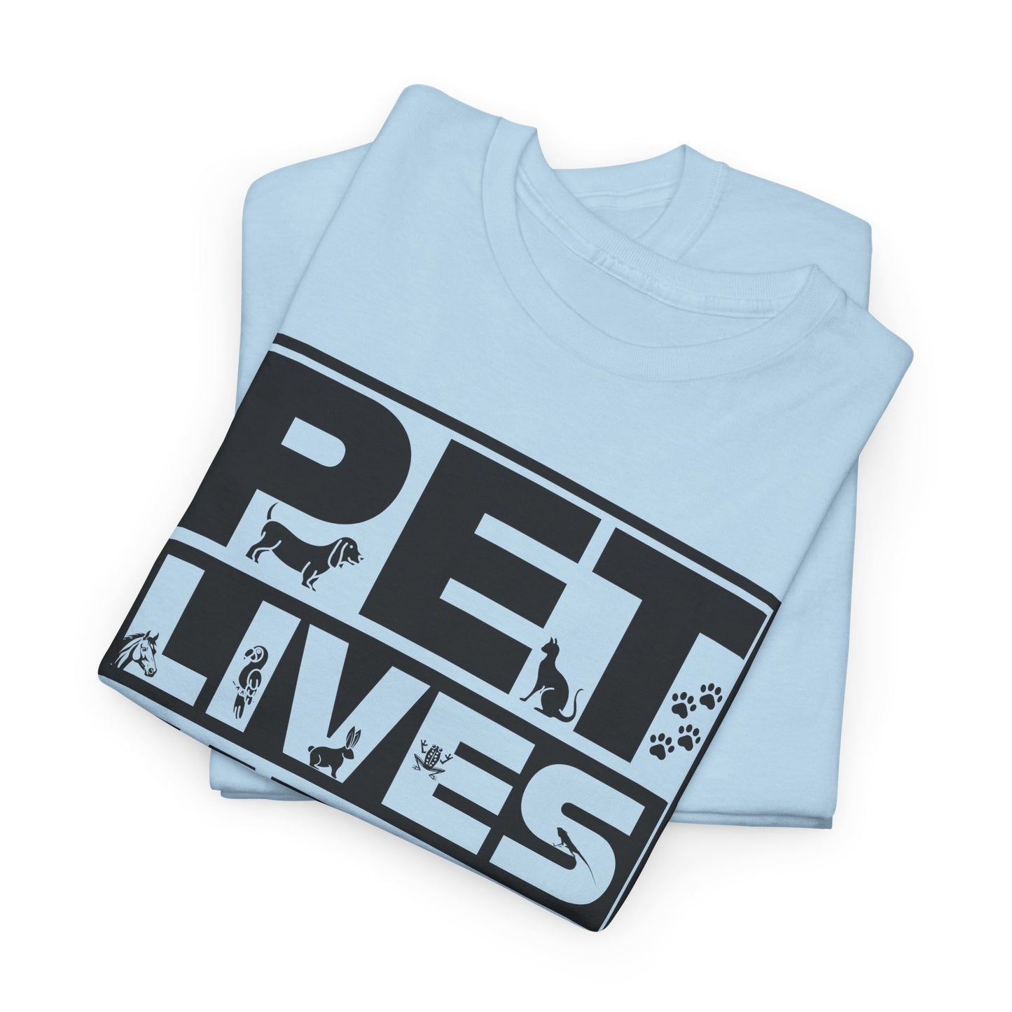Pet Lives Matter T-Shirt - Animal Rights Tee