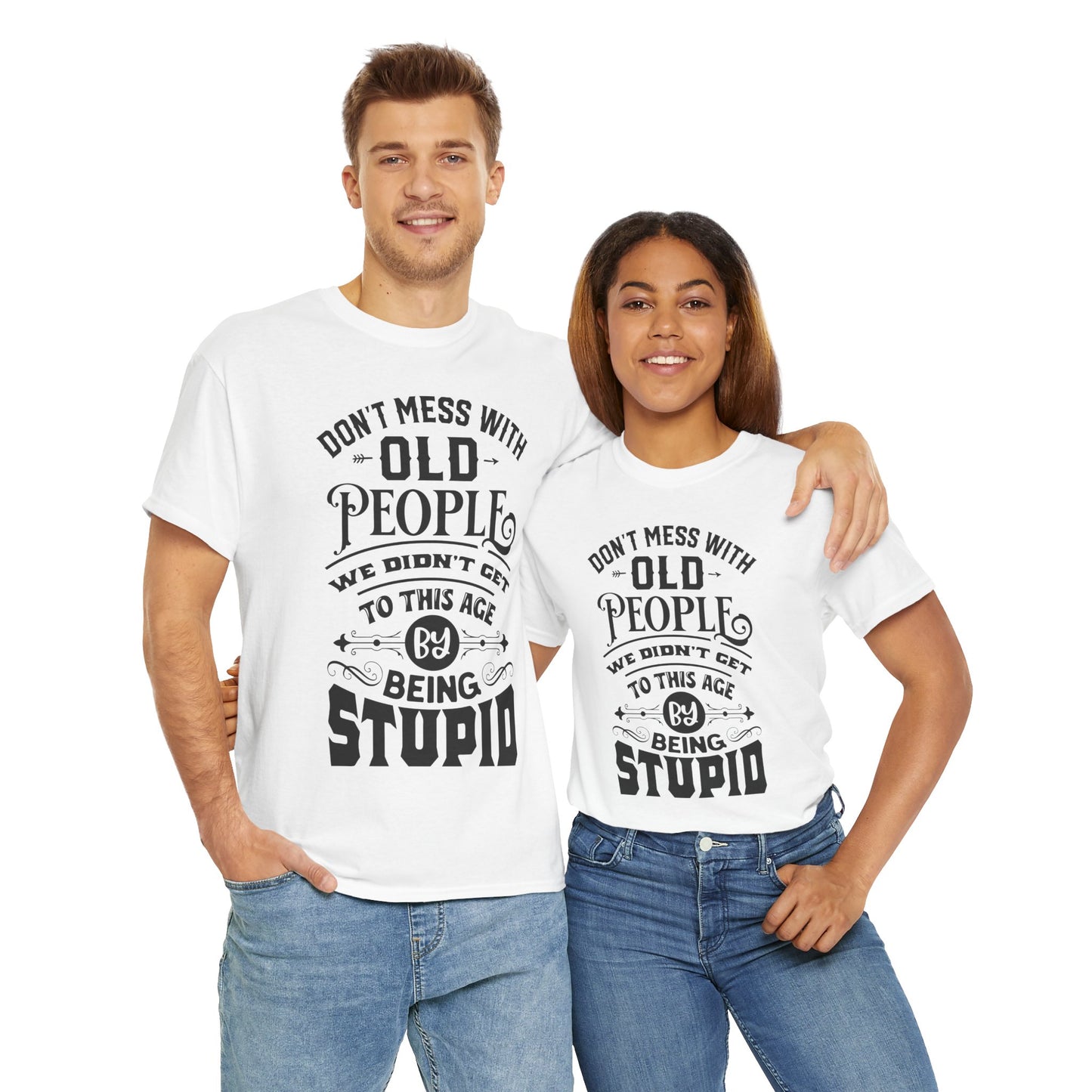 Don't Mess With Old People T-Shirt - Funny Age Tee