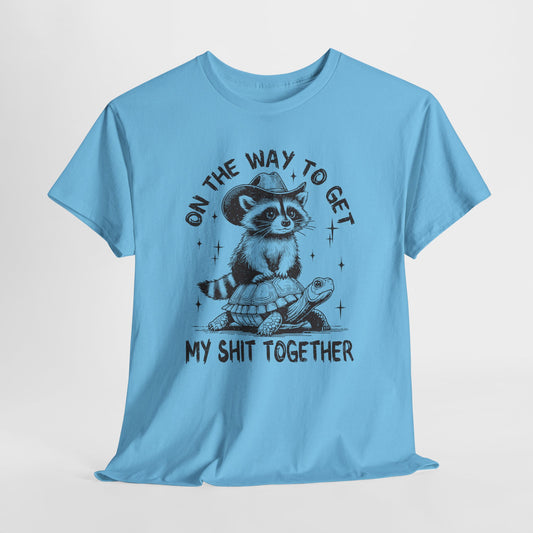 Get My Shit Together T-Shirt - Funny Raccoon Tee