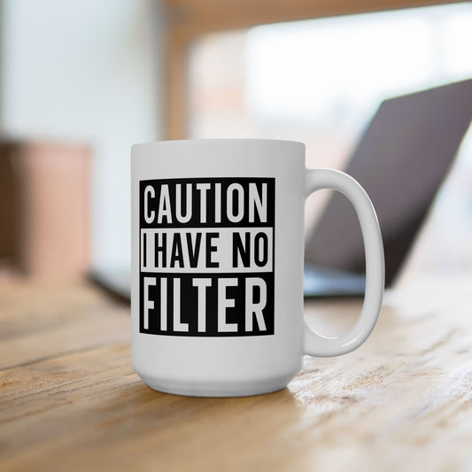 No Filter Coffee Mug For Caution Tea Cup For Hot Cocoa