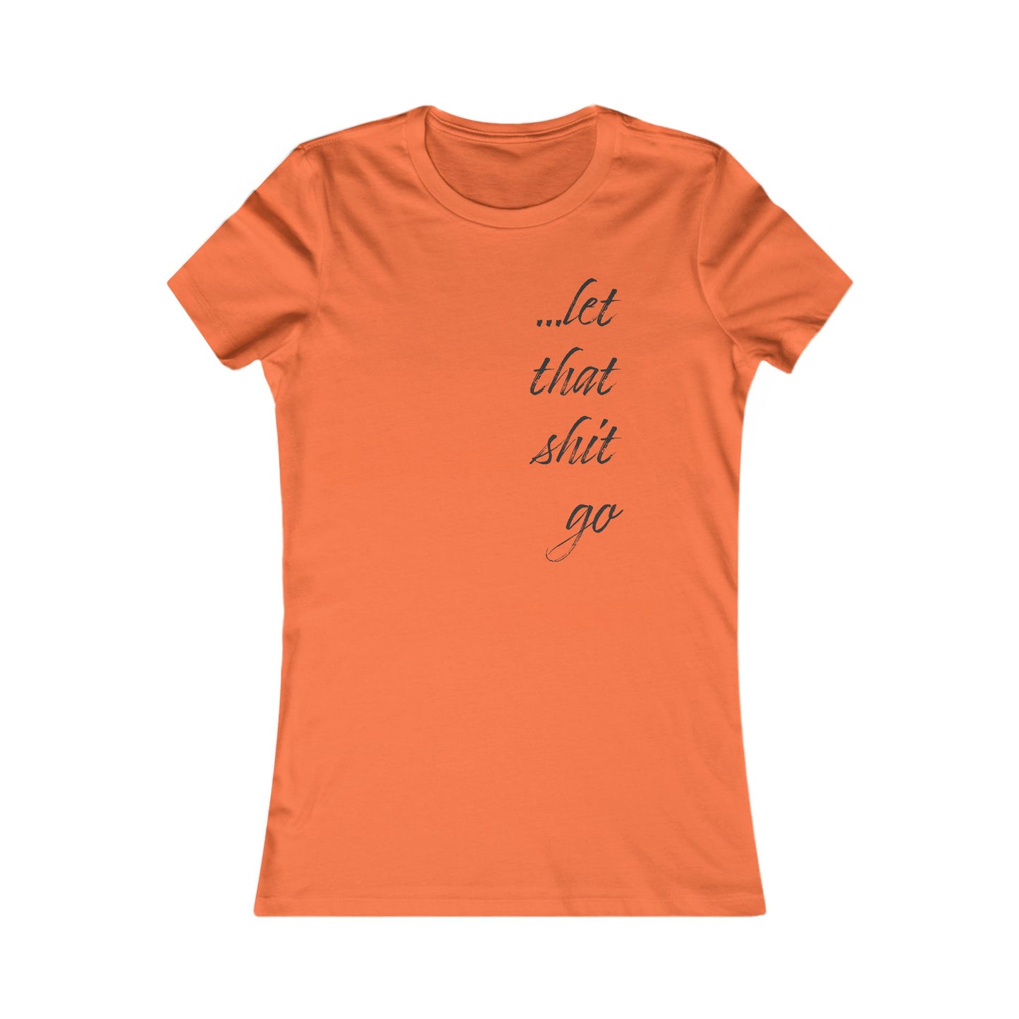 Let That Shit Go T-Shirt - Zen Vibe Tee