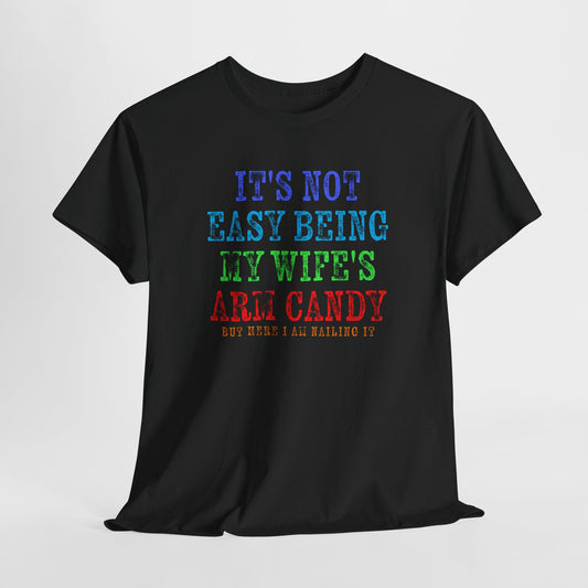 Wife's Arm Candy Funny Husband Tee