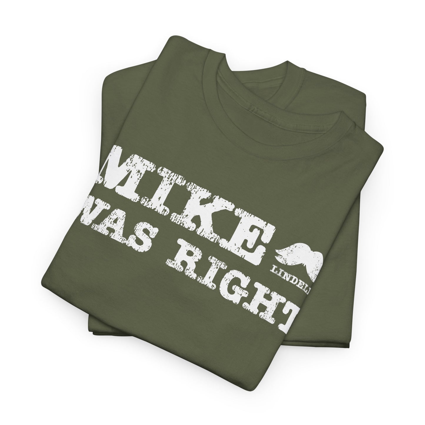 Mike Was Right T-Shirt - Mike Lindell Tribute