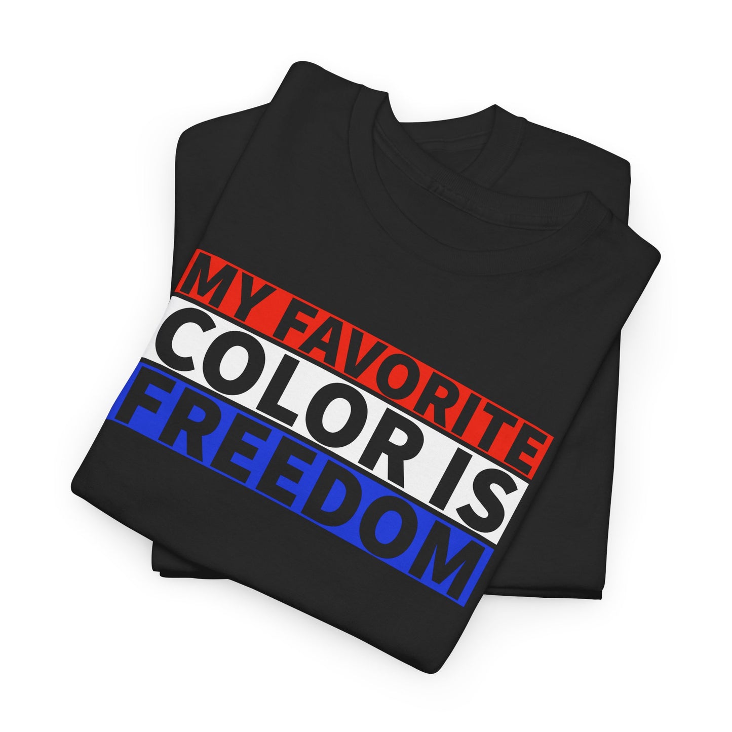 My Favorite Color Is Freedom Statement T-Shirt