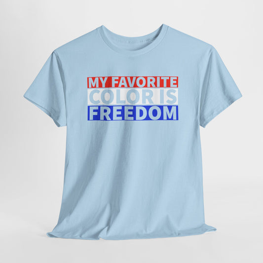 My Favorite Color Is Freedom Statement T-Shirt