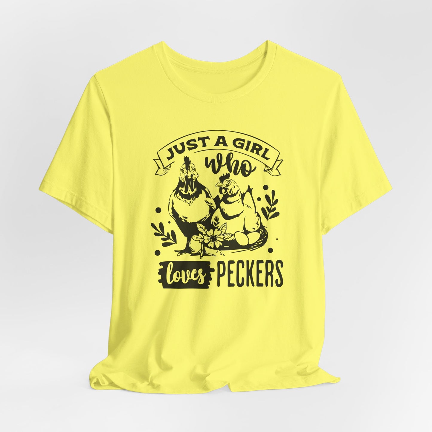 Just A Girl Who Loves Peckers T-Shirt - Funny Chicken Tee