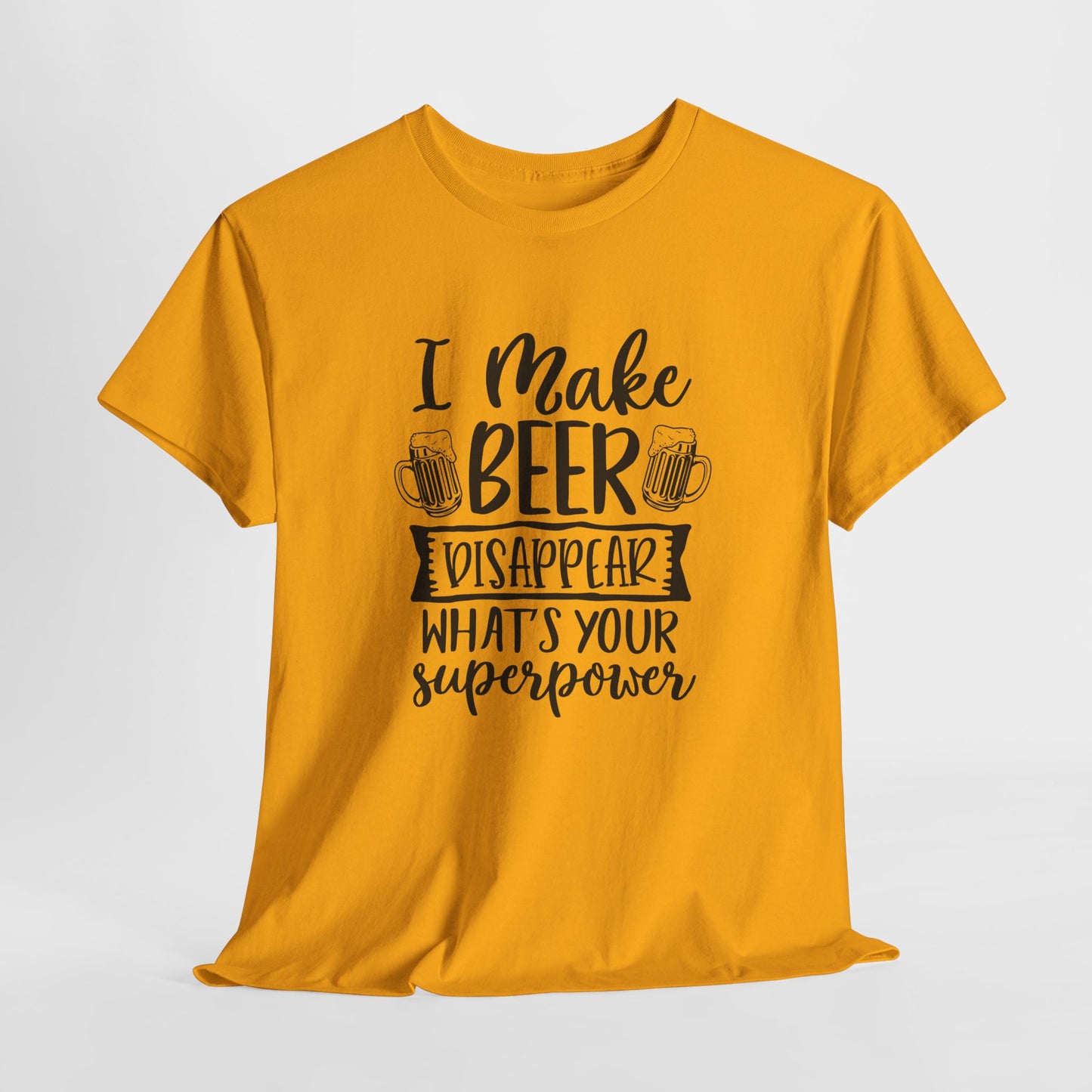 I Make Beer Disappear T-Shirt - Funny Superpower Graphic