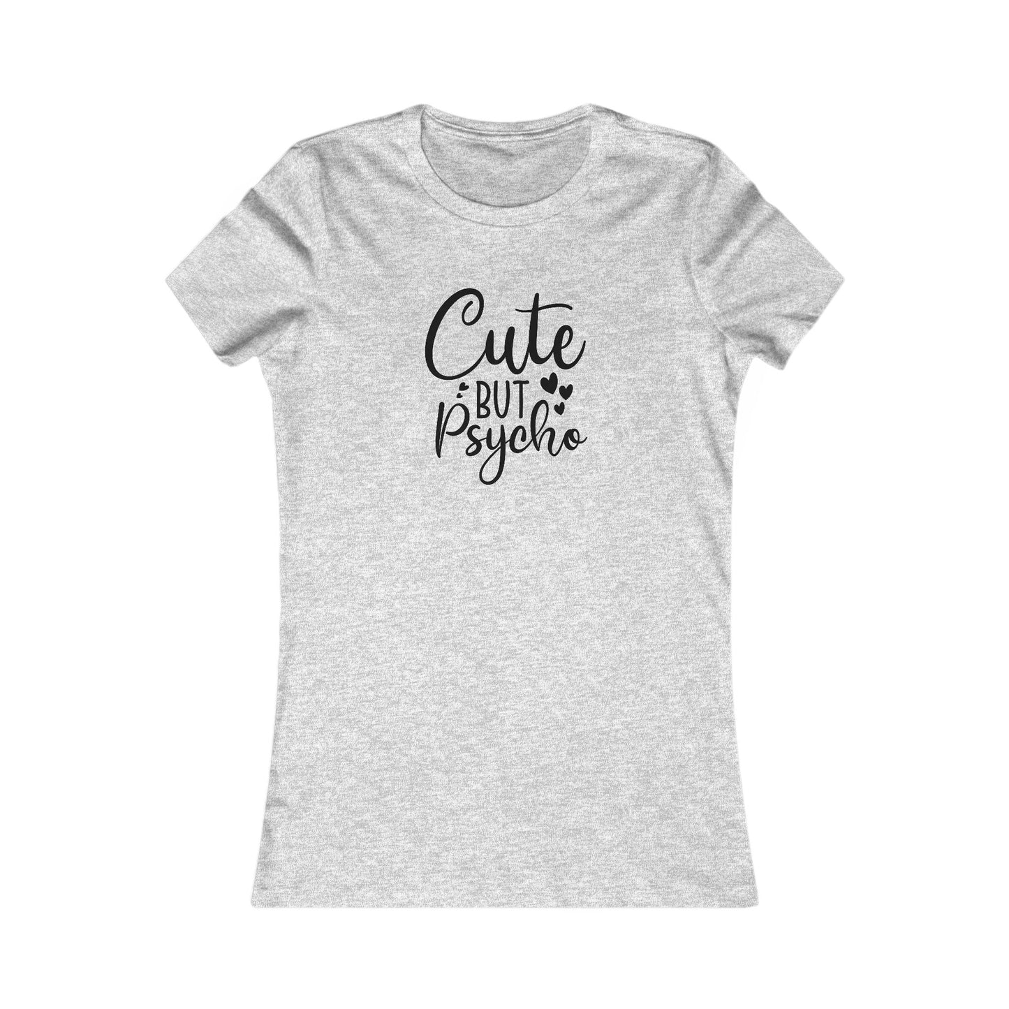 Cute But Psycho T-Shirt - Funny Graphic Tee