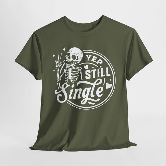 Yep Still Single Guy Tee