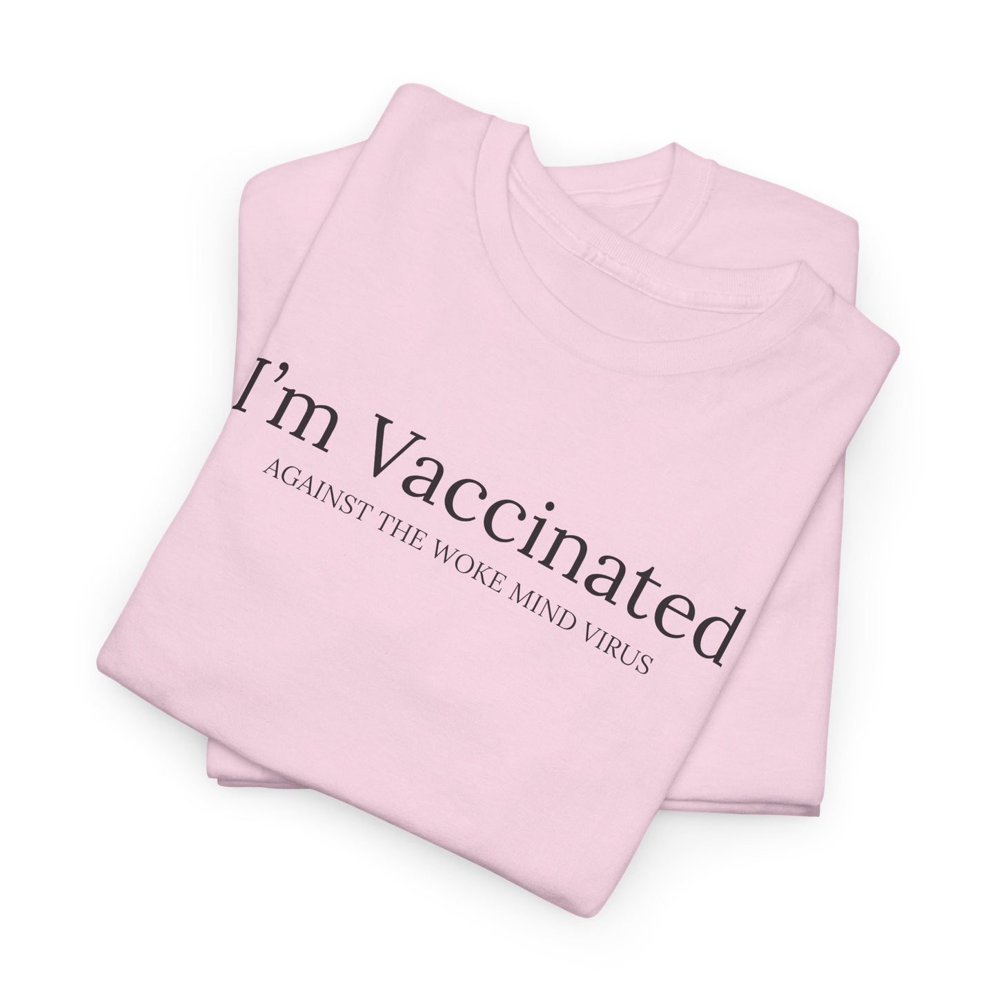 Vaccinated Against Woke Mind Virus T-Shirt - Anti-Woke Tee
