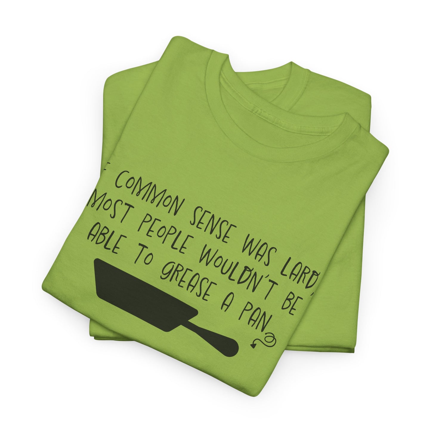 Common Sense Lard T-Shirt - Snarky Humor Tee