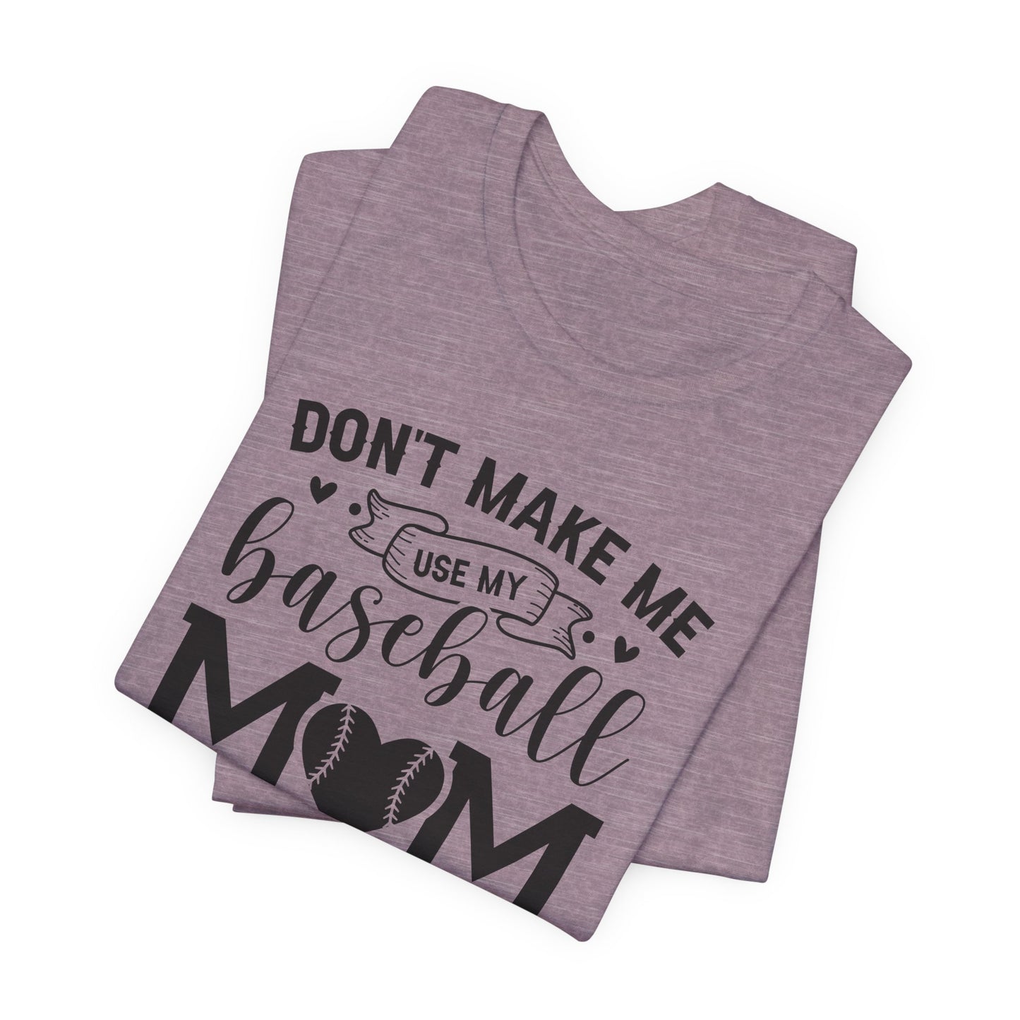 Baseball Mom Voice Funny T-Shirt