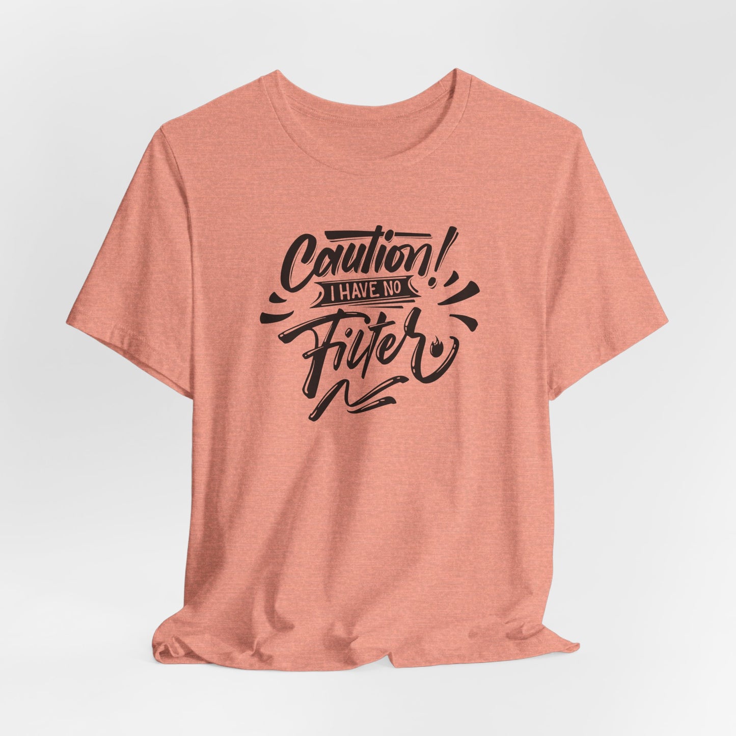 No Filter Caution T-Shirt - Bold Graphic Tee