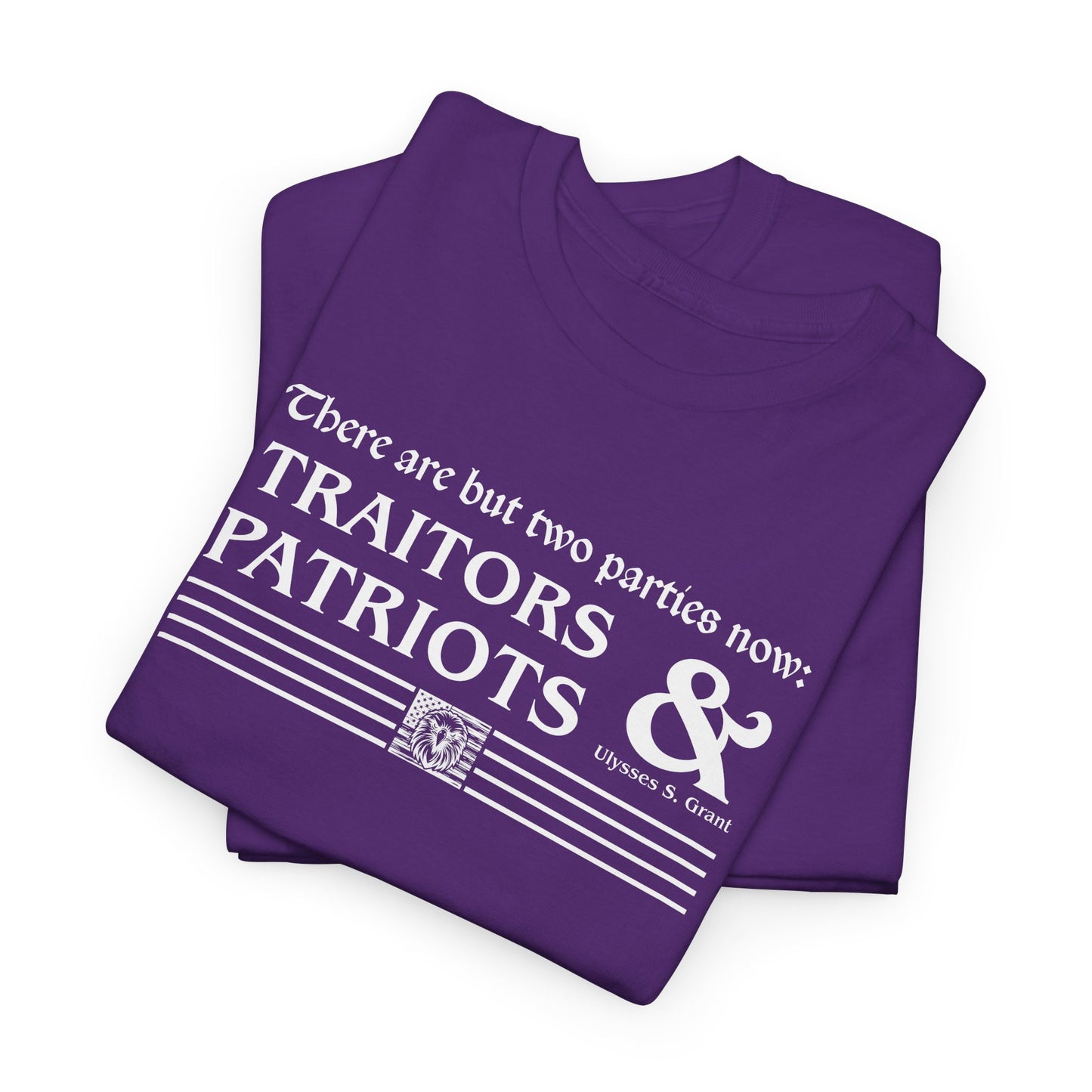 Traitors and Patriots T-Shirt - Ulysses S. Grant Quote Tee