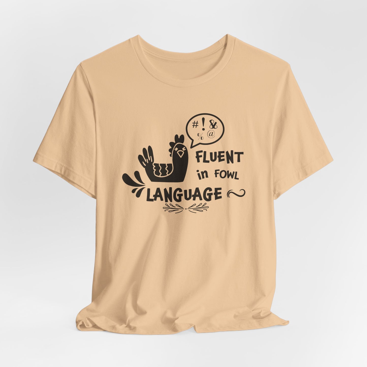 Fluent in Fowl Language T-Shirt - Chicken Pun Tee