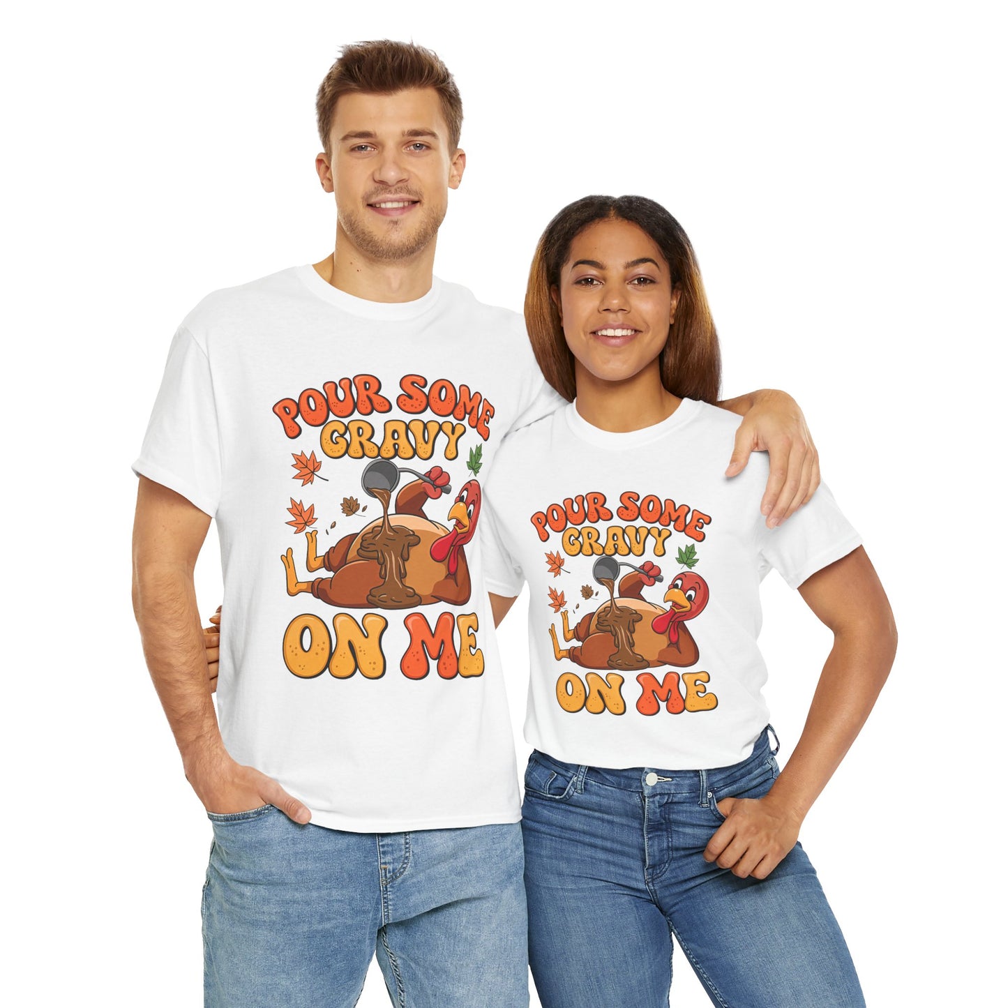 Pour Some Gravy on Me Turkey Tee