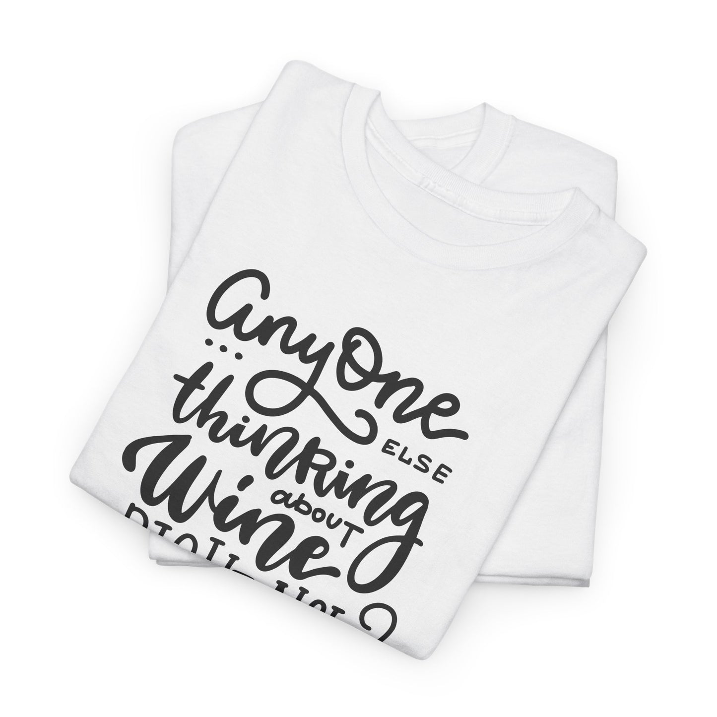 Thinking About Wine T-Shirt - Funny Graphic