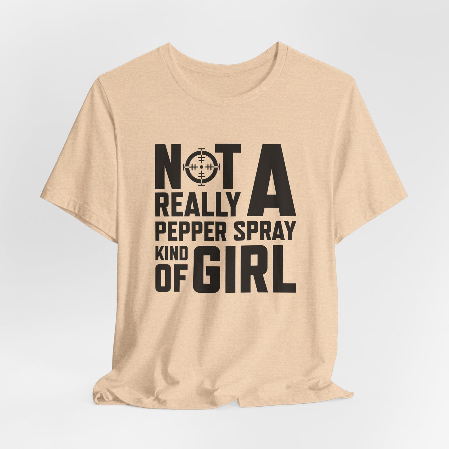 Not A Pepper Spray Girl T-Shirt - Bold Attitude Design