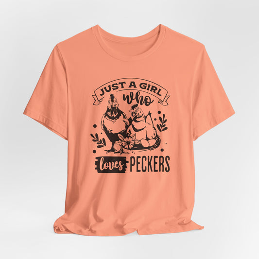 Just A Girl Who Loves Peckers T-Shirt - Funny Chicken Tee