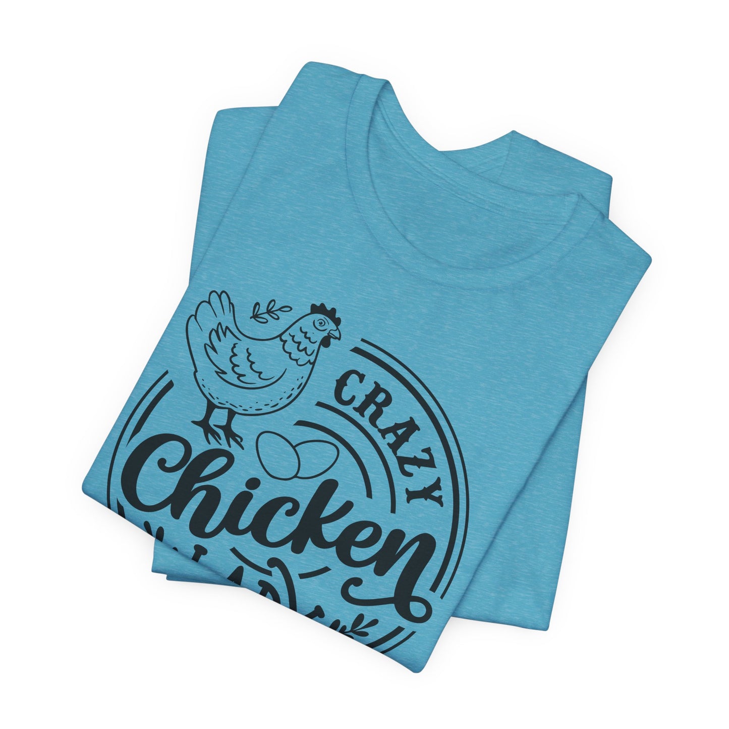 Crazy Chicken Lady T-Shirt - Funny Farm Tee