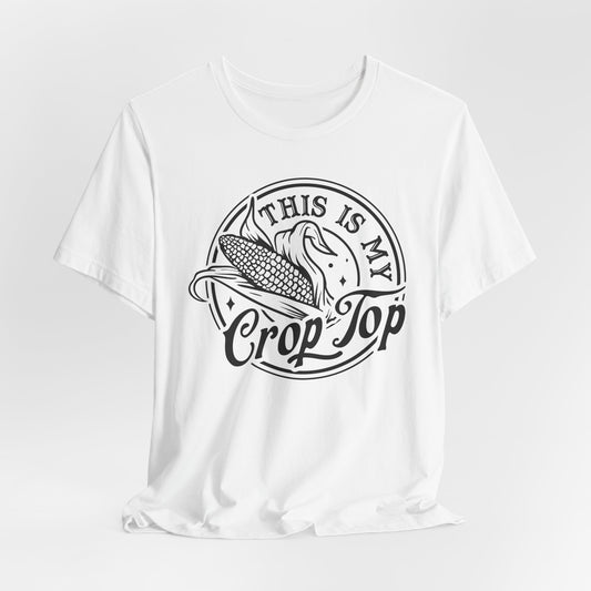 This Is My Crop Top T-Shirt - Corn Pun Graphic