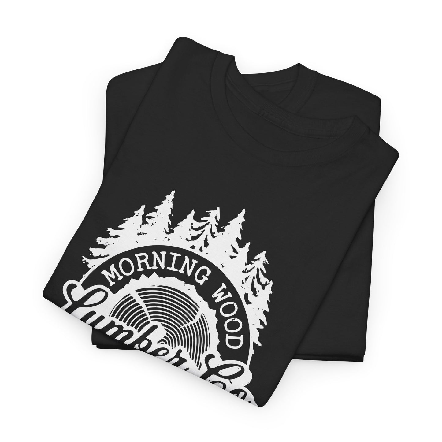 Morning Wood Lumber Company T-Shirt - We Work Hard