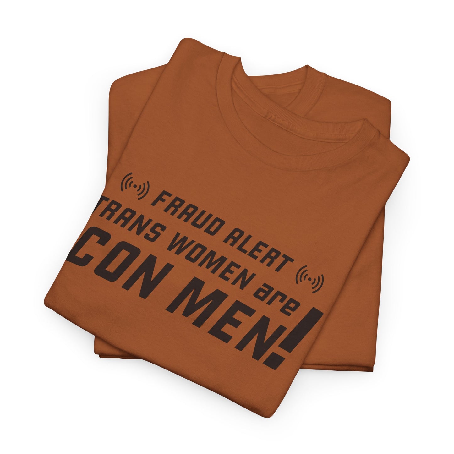 Trans Women Are Con Men Tee