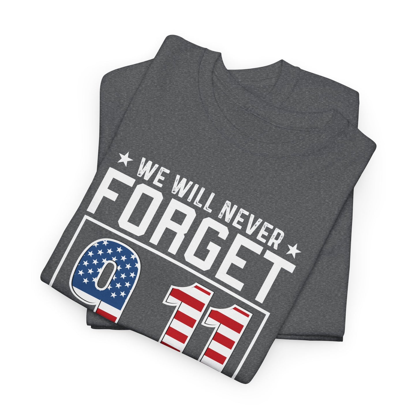 Patriot Day T-Shirt - We Will Never Forget 9/11 Tee