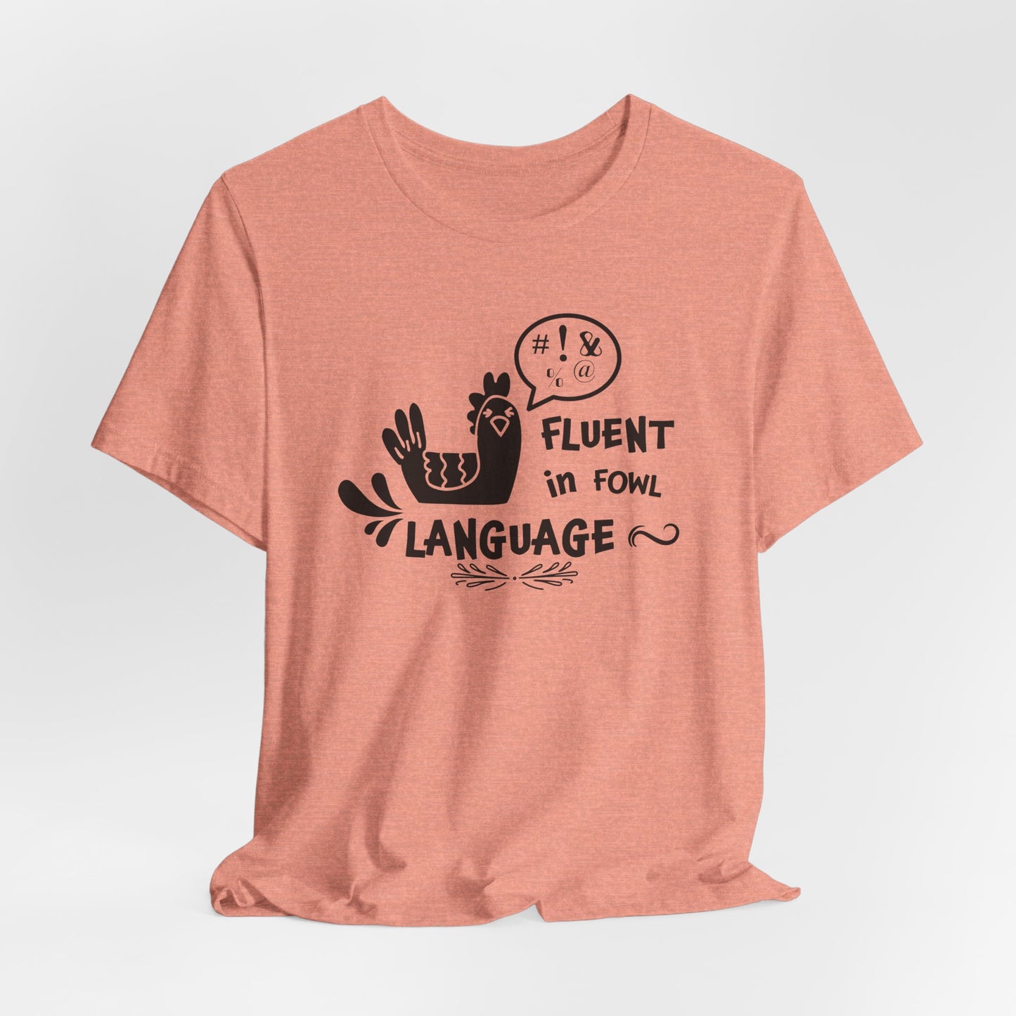 Fluent in Fowl Language T-Shirt - Chicken Pun Tee