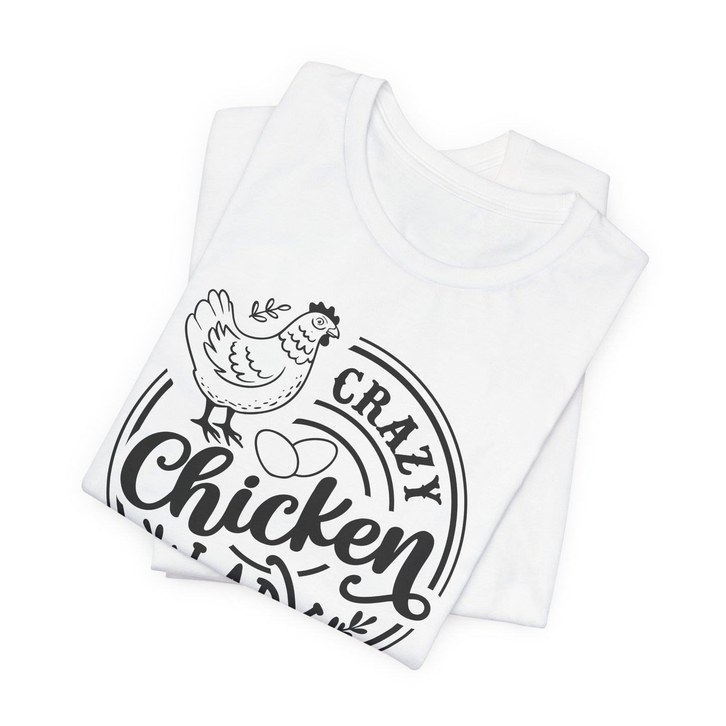 Crazy Chicken Lady T-Shirt - Funny Farm Tee