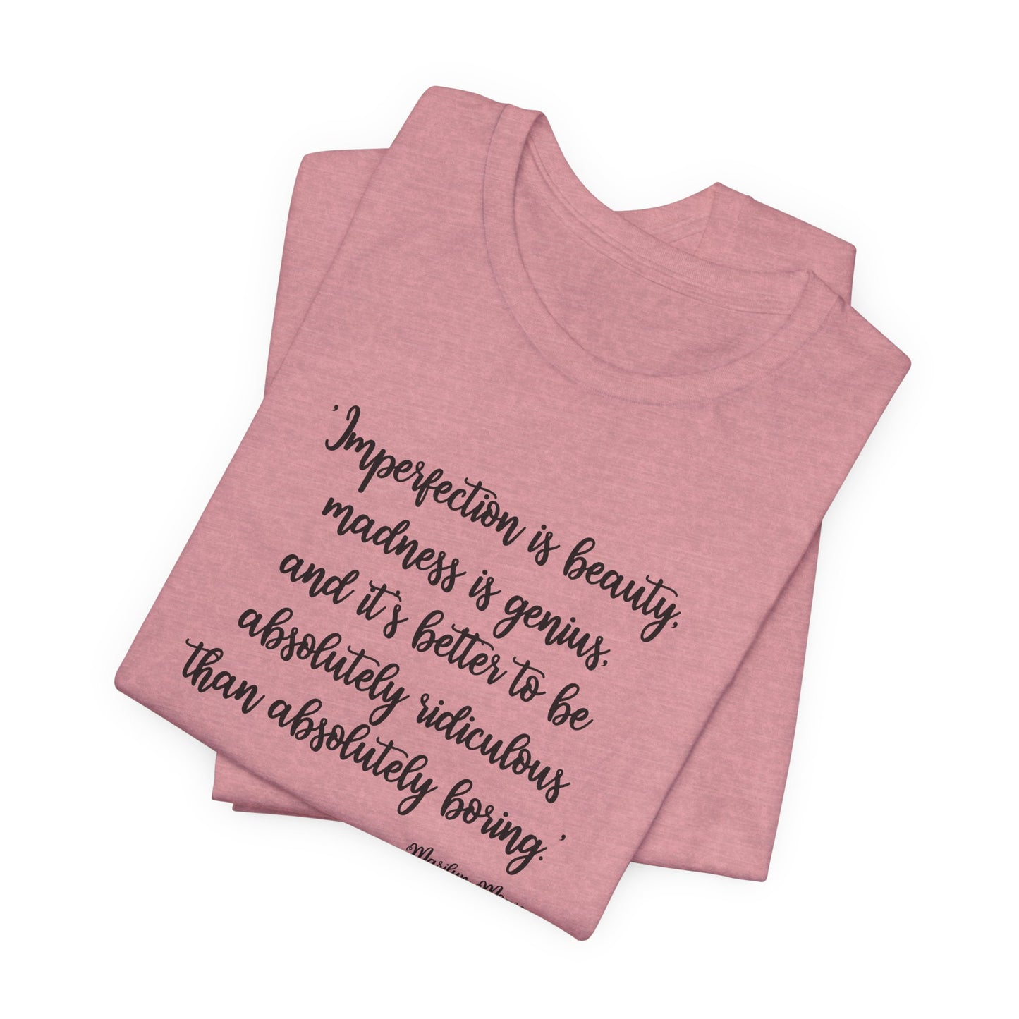 Imperfection Is Beauty T-Shirt - Marilyn Monroe Quote