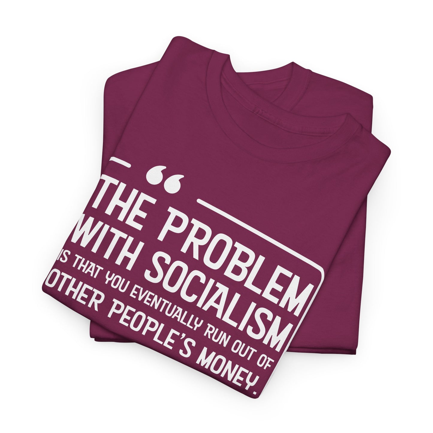 Socialism Critique T-Shirt - Margaret Thatcher Quote Tee