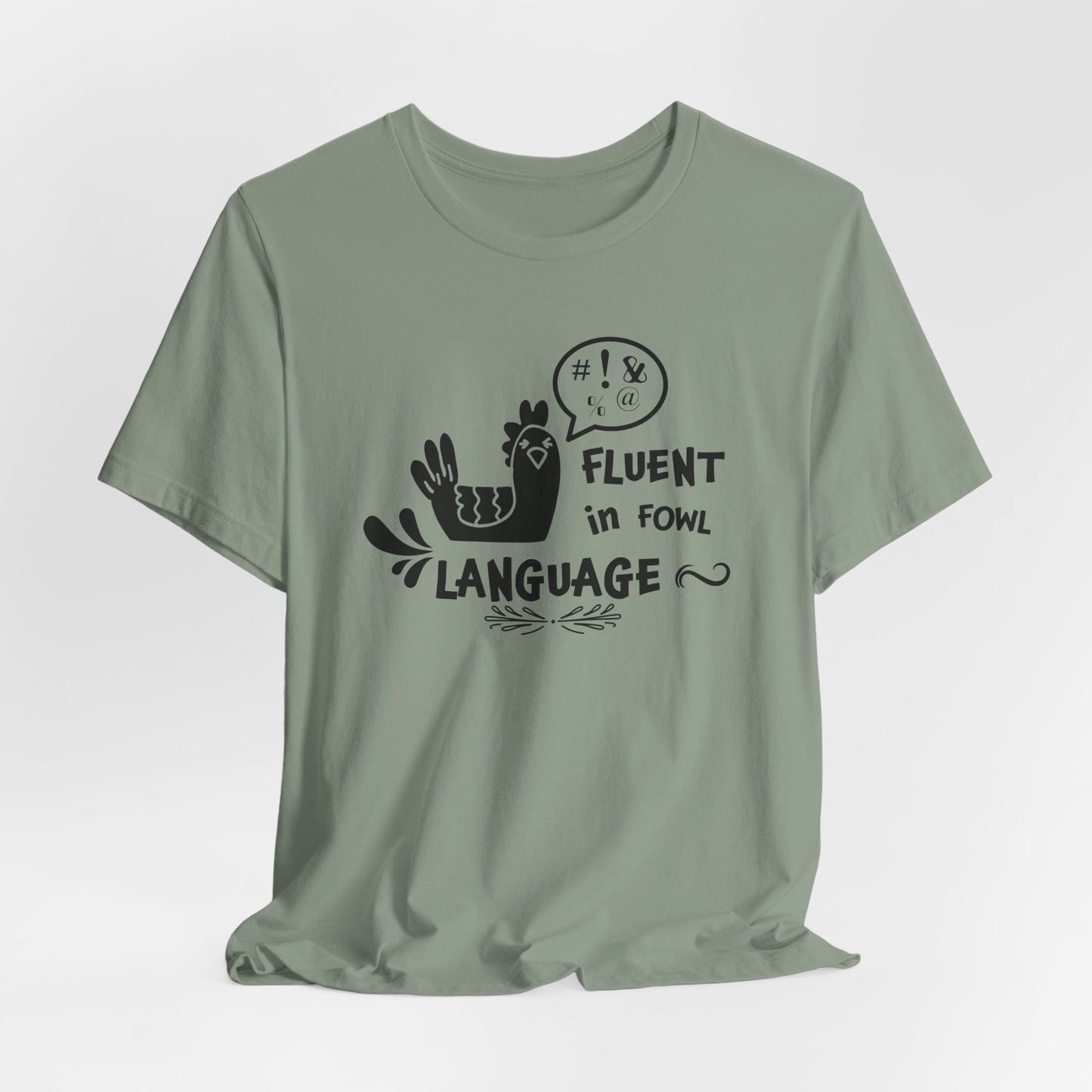 Fluent in Fowl Language T-Shirt - Chicken Pun Tee