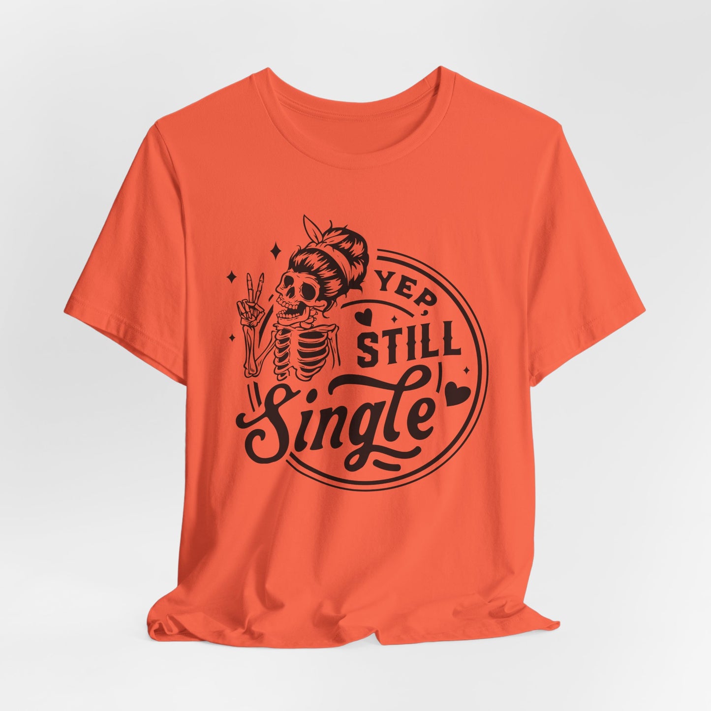 Yep Still Single Skeleton Tee