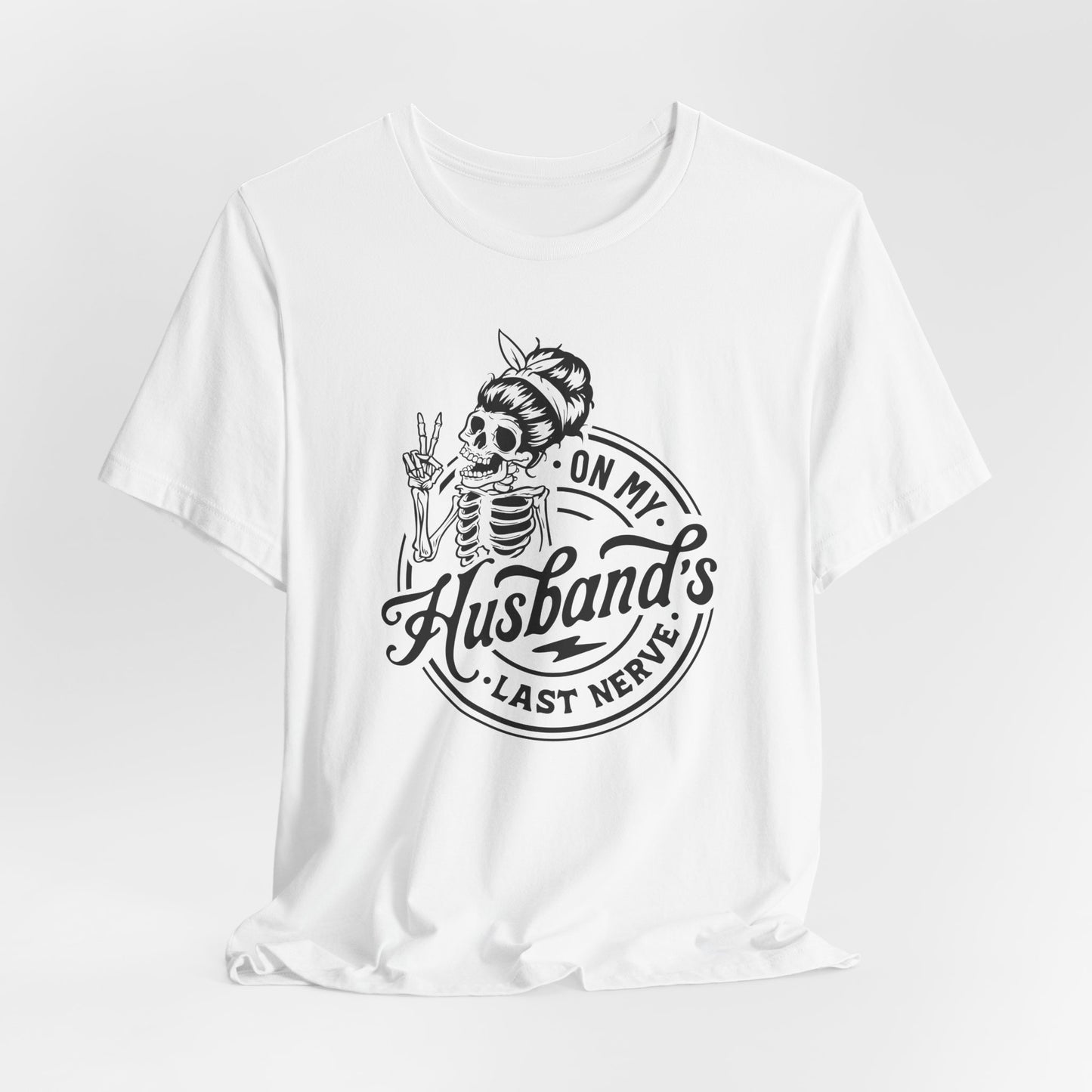 Last Nerve Skeleton Tee - Funny Spouse Gear