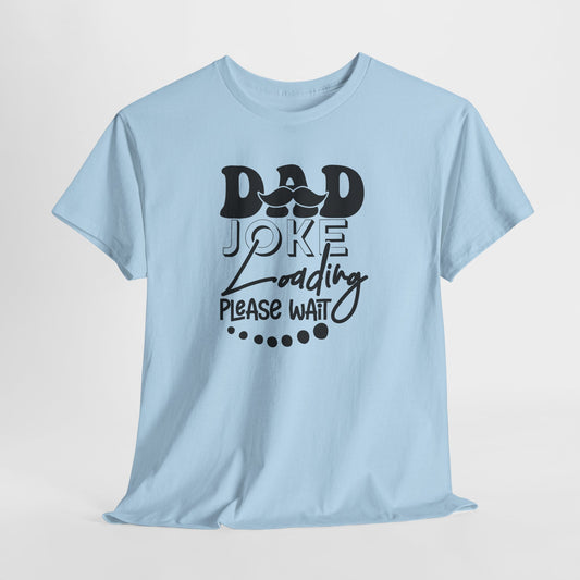 Dad Joke Loading Funny Dad Tee