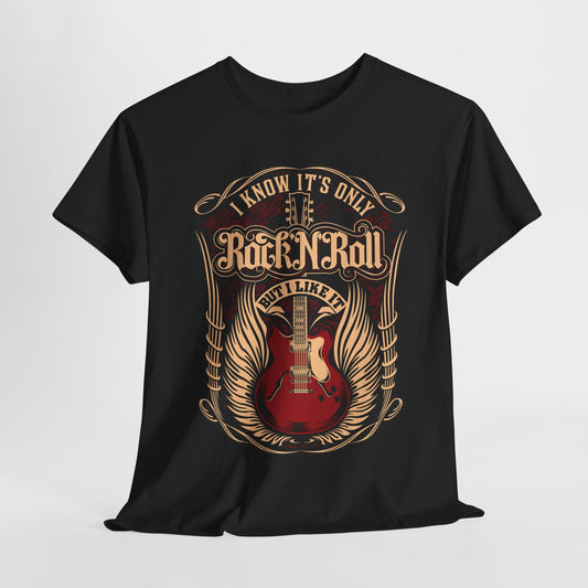 I Know It's Only Rock 'n' Roll But I Like It T-Shirt