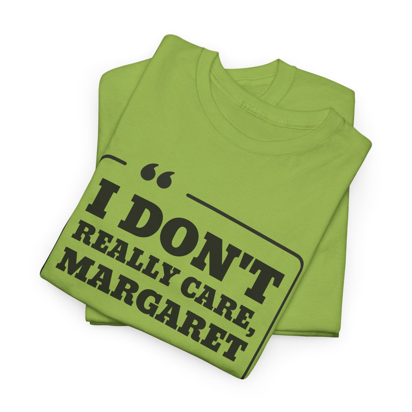 I Don't Really Care Margaret T-Shirt - JD Vance Funny Quote Tee