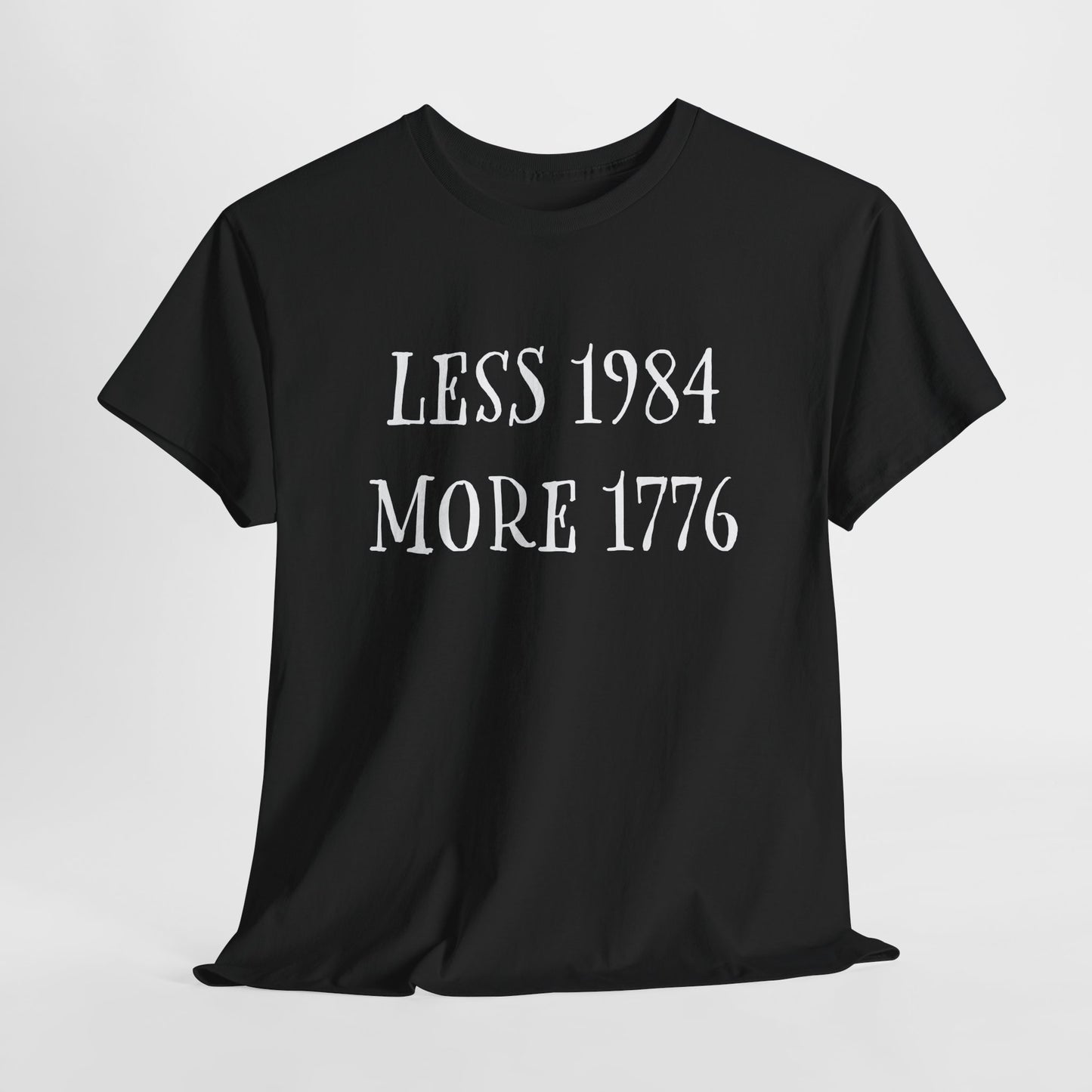Less 1984 More 1776 T-Shirt - Orwell vs Liberty Tee