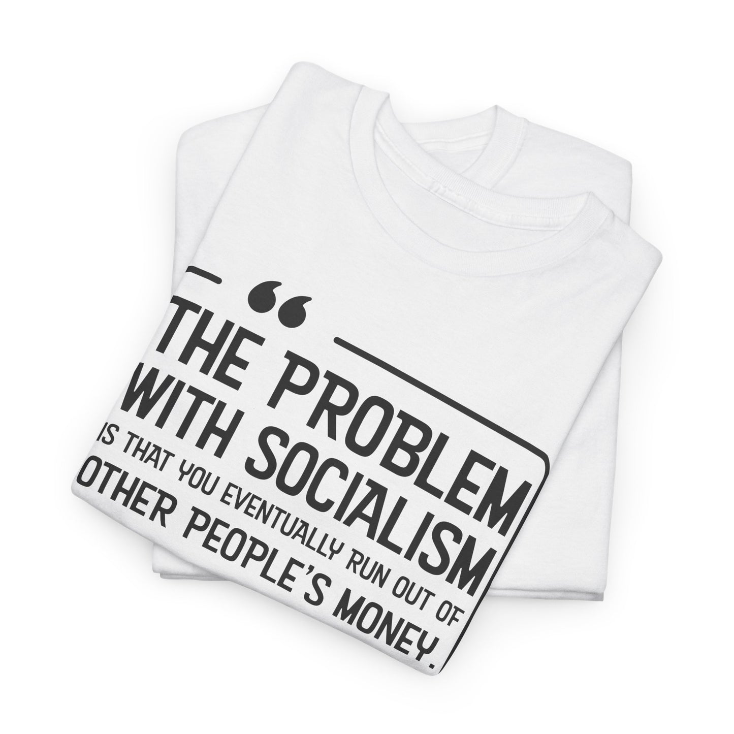 Socialism Critique T-Shirt - Margaret Thatcher Quote Tee