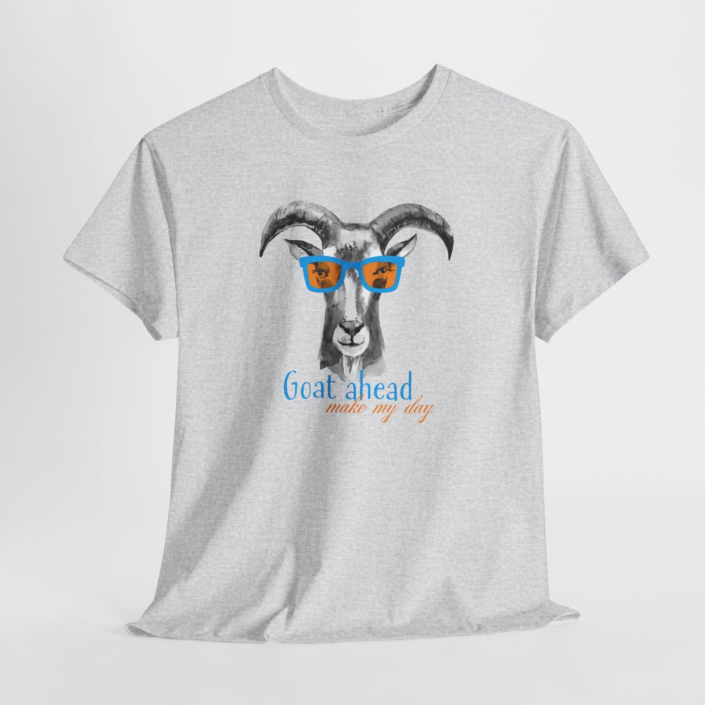 Goat Ahead Make My Day T-Shirt - Hipster Pun Tee
