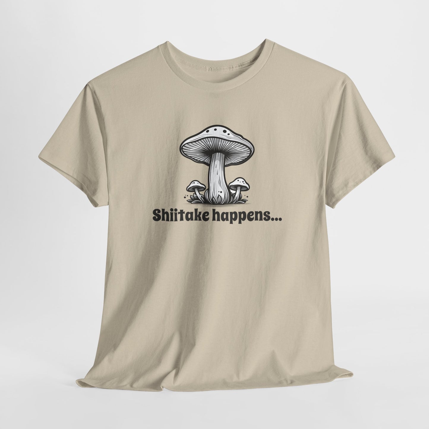 Shiitake Happens T-Shirt - Mushroom Humor Design