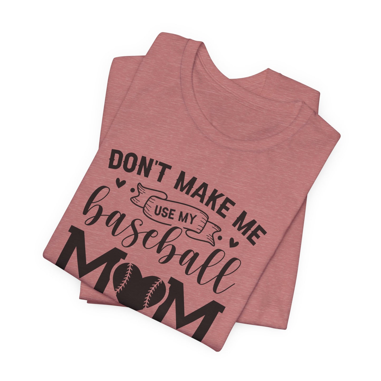 Baseball Mom Voice Funny T-Shirt