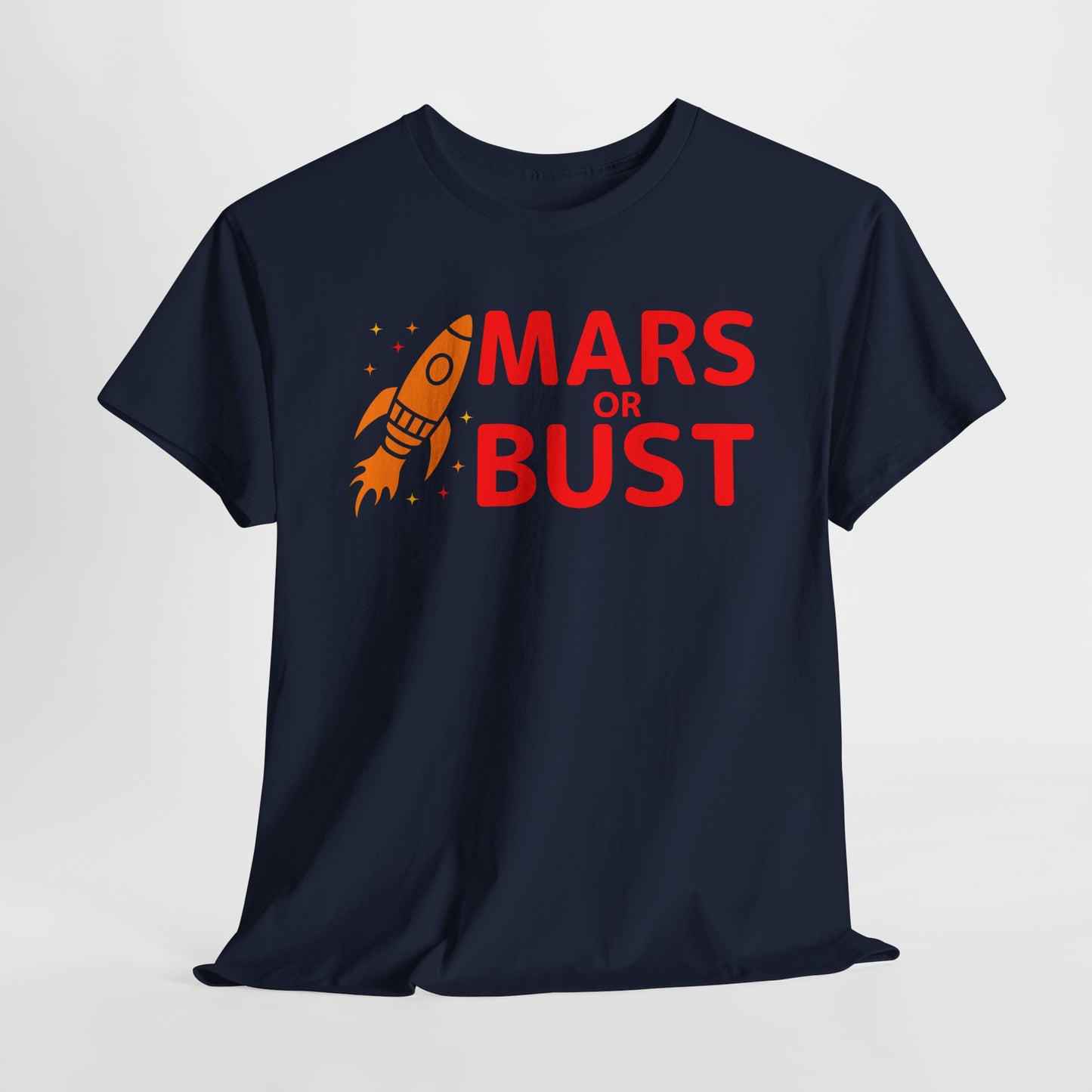 Mars or Bust T-shirt - Bold Space Exploration Graphic