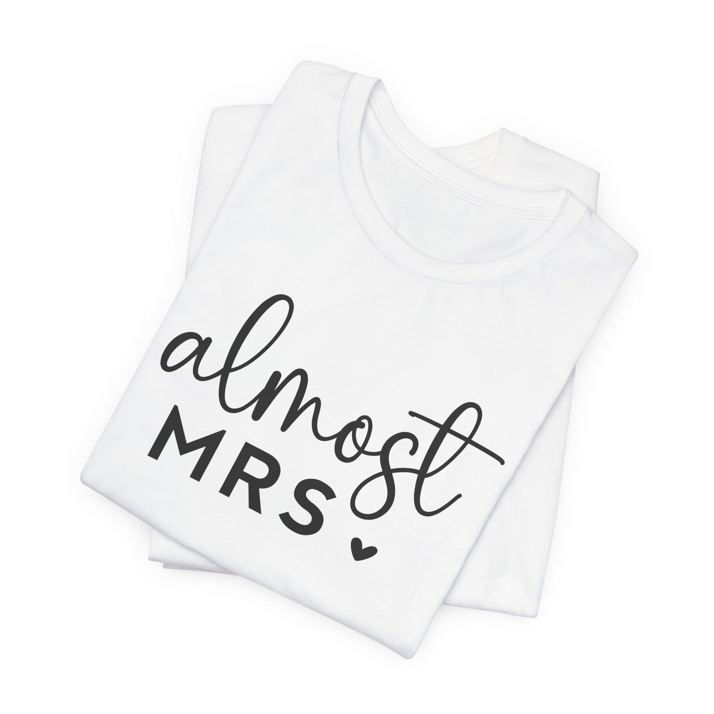 Almost Mrs T-Shirt For Bride To Be TShirt For Bachelorette T Shirt